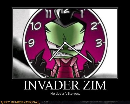 Invader Zim Doesn't Like Anyone