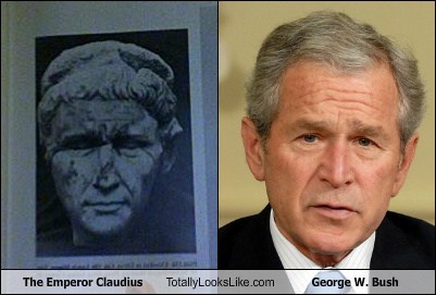 The Emperor Claudius Totally Looks Like George W. Bush
