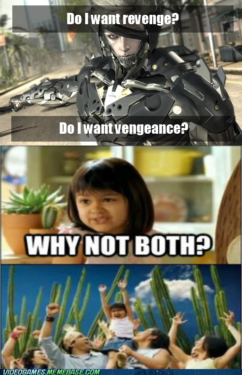 Raiden Will Have His... Revengeance