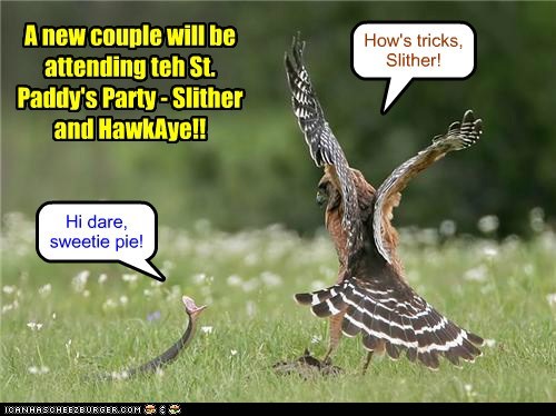 A new couple will be attending teh St. Paddy's Party - Slither and HawkAye!!
