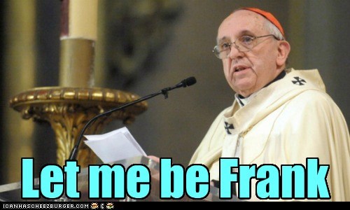 Though, He Prefers Francis