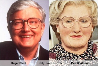 Roger Ebert Totally Looks Like Mrs. Doubtfire