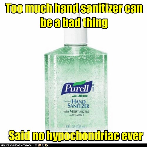 Too much hand sanitizer can be a bad thing