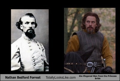 Nathan Bedford Forrest Totally Looks Like Six-Fingered Man from the Princess Bride