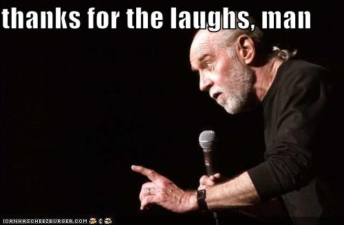 thanks for the laughs, man