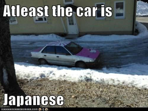 Atleast the car is  Japanese