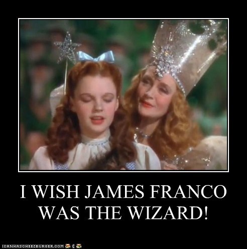 I WISH JAMES FRANCO WAS THE WIZARD!