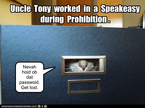 Uncle  Tony  worked  in  a  Speakeasy  during  Prohibition .