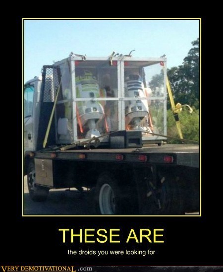 I NEED THOSE DROIDS!