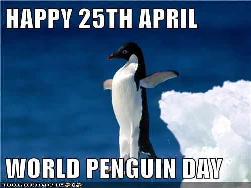 HAPPY 25TH APRIL  WORLD PENGUIN DAY