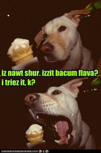 If Itz Nawt, I Do Nawt Wants
