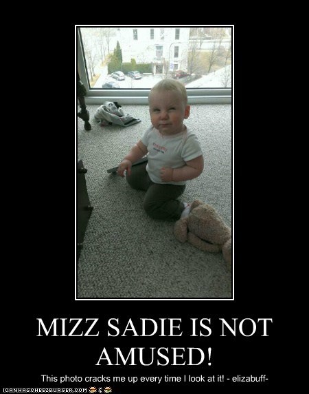 MIZZ SADIE IS NOT AMUSED!
