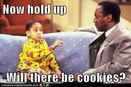 I'll Go If There are Cookies