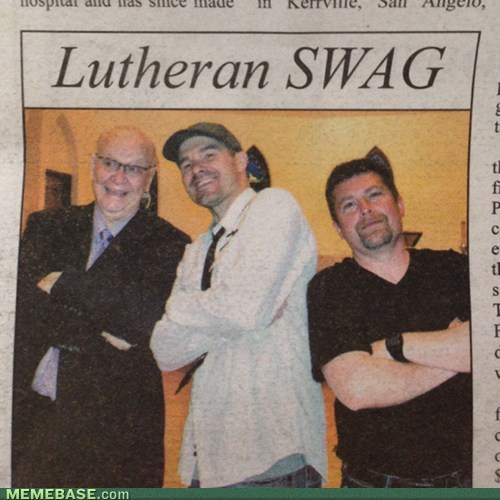 If there's any word I'd use to describe Lutherans, it would be swag