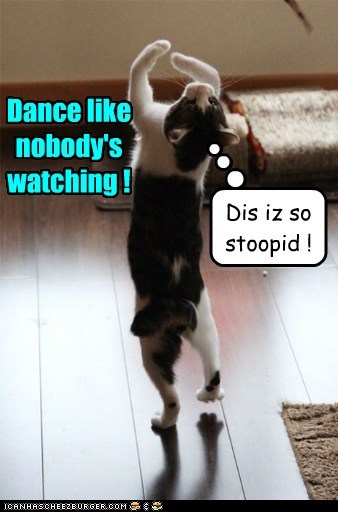 Dance like nobody's watching !