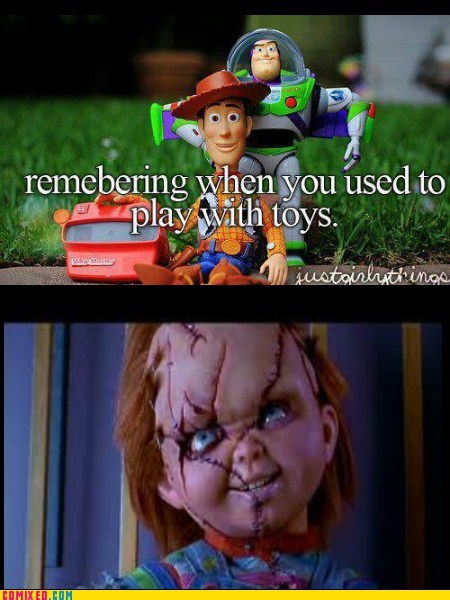 They said get a toy, it wouldnt try to kill you