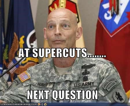 AT SUPERCUTS........ NEXT QUESTION
