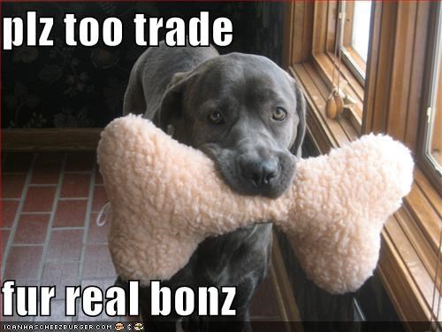 plz too trade  fur real bonz