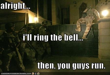 alright... i'll ring the bell...  then, you guys run.
