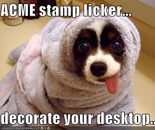 Acme Stamp Licker Decorate Your Desktop Cheezburger