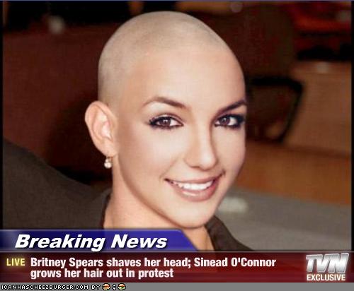 Breaking News - Britney Spears shaves her head; Sinead O 