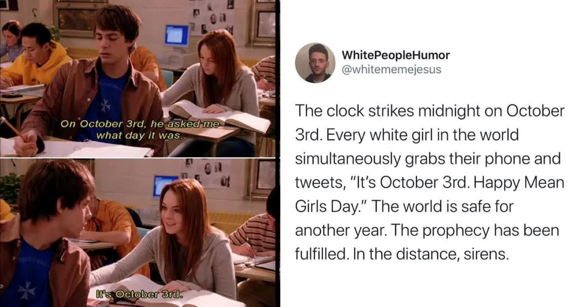 Mean Girls Memes To Celebrate October 3rd Memebase Funny Memes 5383