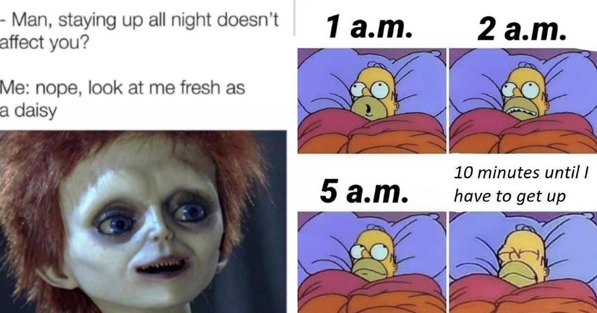 20 Relatable Memes For Night Owls Who Always Stay Up Way Too Late And Regret It The Next Day