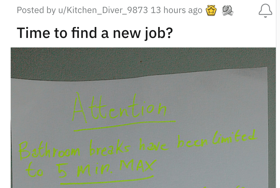 'Attention Bathroom breaks have been limited' Insane sign written in