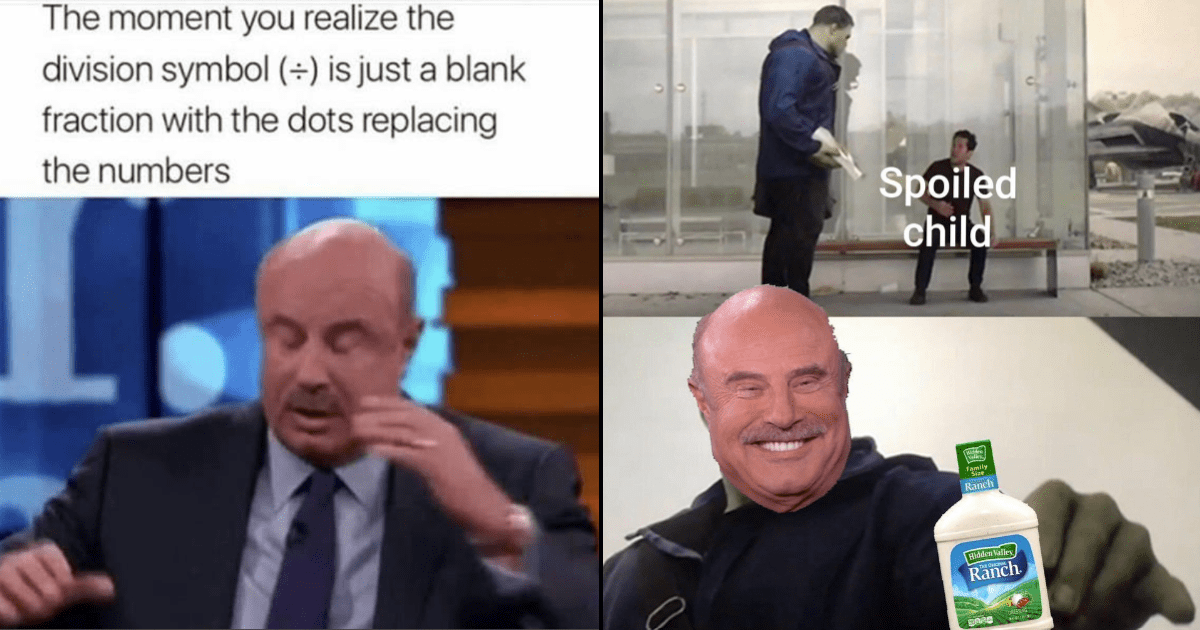 22 Dumbest Dr Phil Memes to Mourn the Ending of the Controversial Talk