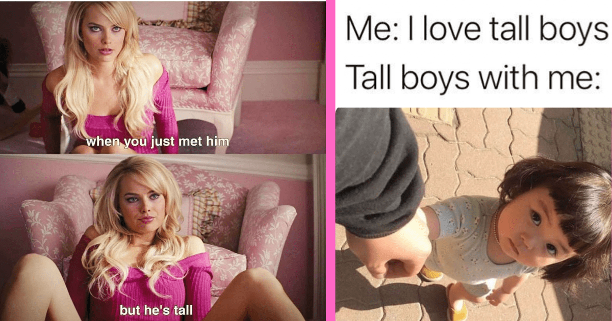 All The Memes For Girls Who Only Want To Date Tall Guys - CheezCake -  Parenting, Relationships, Food