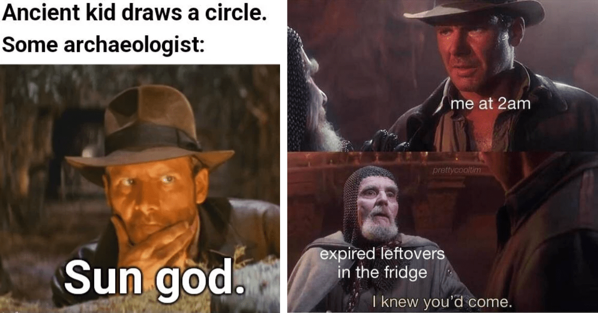 Whip It Good: 23 Hilarious Indiana Jones Memes for the Adventurer in ...