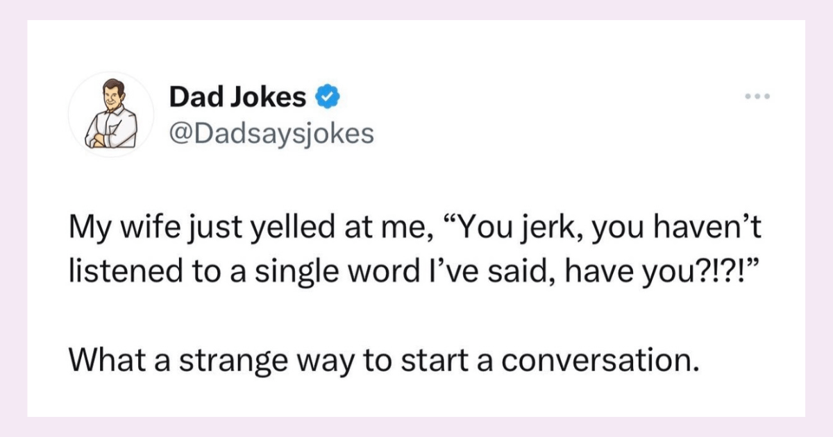 38 'Dad Joke' Tweets for Husbands and Wives Who Love to Laugh ...