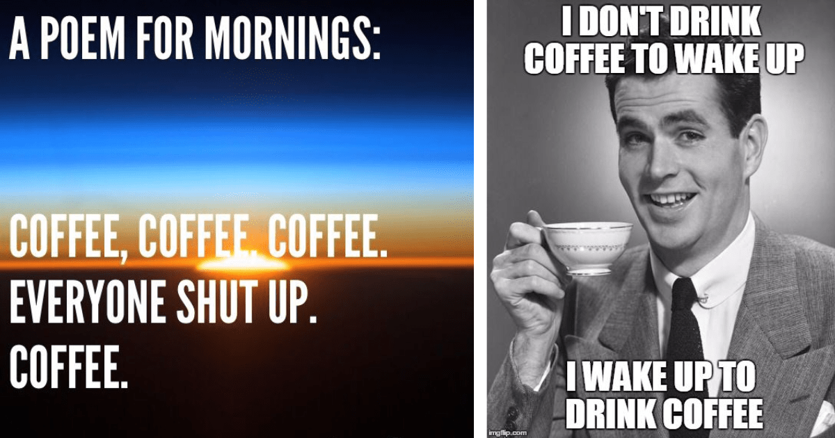 Espresso Yourself: 30 Coffee Memes That Are A 'brew-tiful' Pick-me-up 