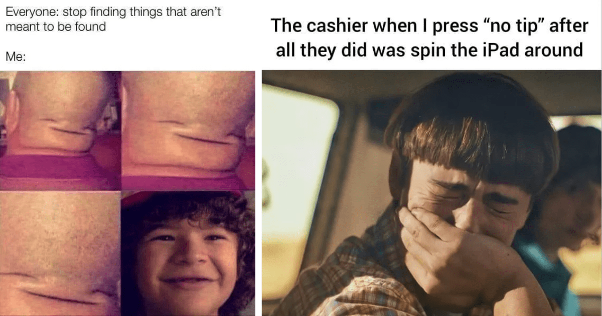 40 Stranger Things Memes & Jokes to Turn Your Frown Upside Down