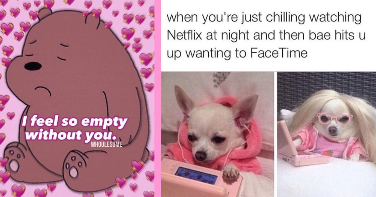 22 Memes For Anyone Missing Their Long Distance Lover Right Now (July 14,  2023) - CheezCake - Parenting, Relationships, Food