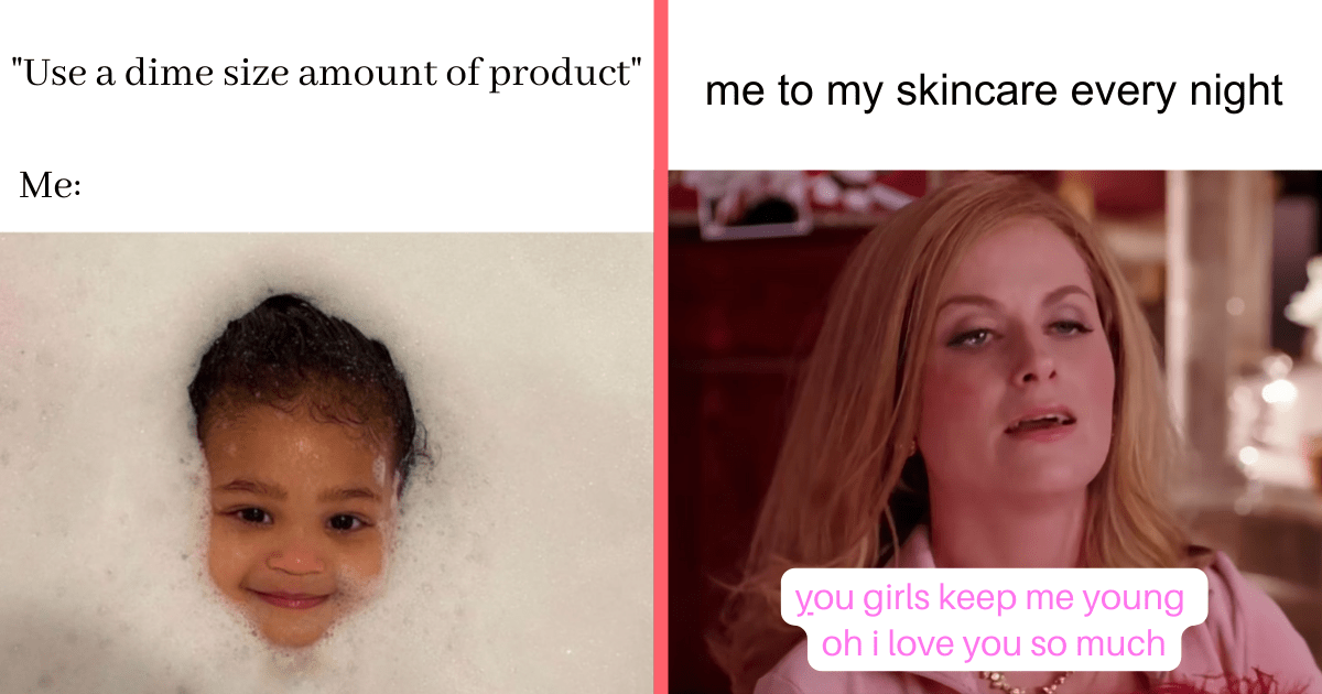 34 Anti-Aging Memes for Gals With a 15-Step Skincare Routine ...