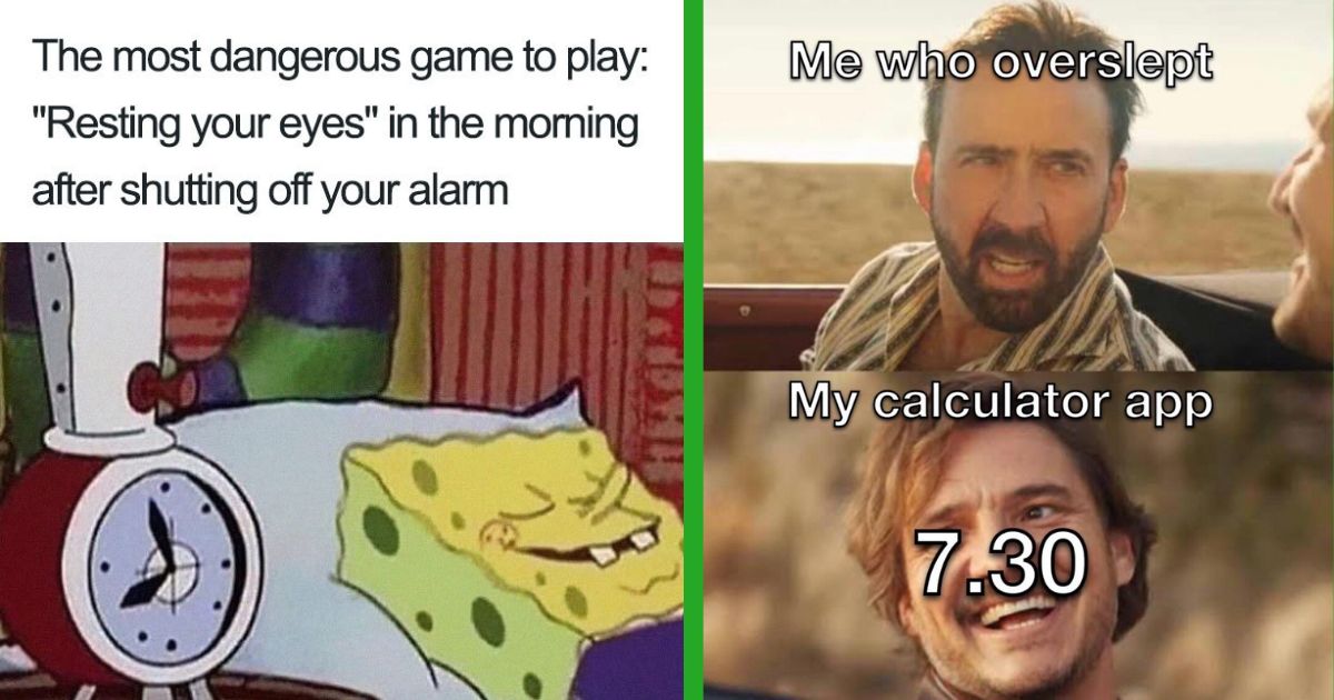 25 Memes For the Sleepyheads Who Accidentally Sleep Through Their