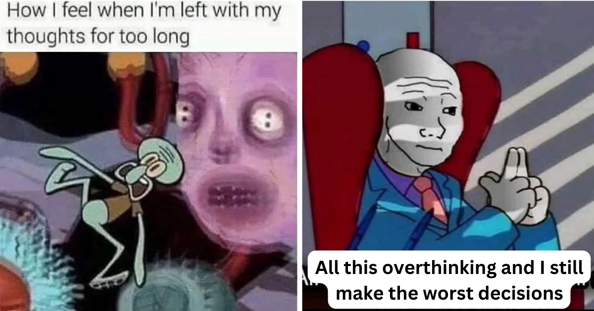 31 Anxious Memes for the Overthinkers in the Relationship - CheezCake ...