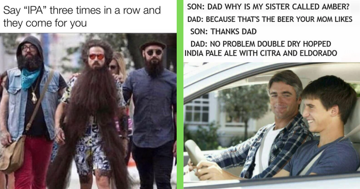 Double Dry Hopped Memes for IPA Lovers Tryna Have a HoppyGoLucky