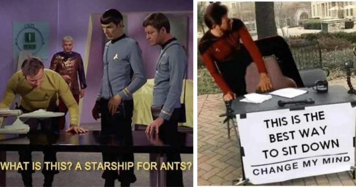 45 Star Trek Memes That Boldly Go Where No Man Has Gone Before - Geek