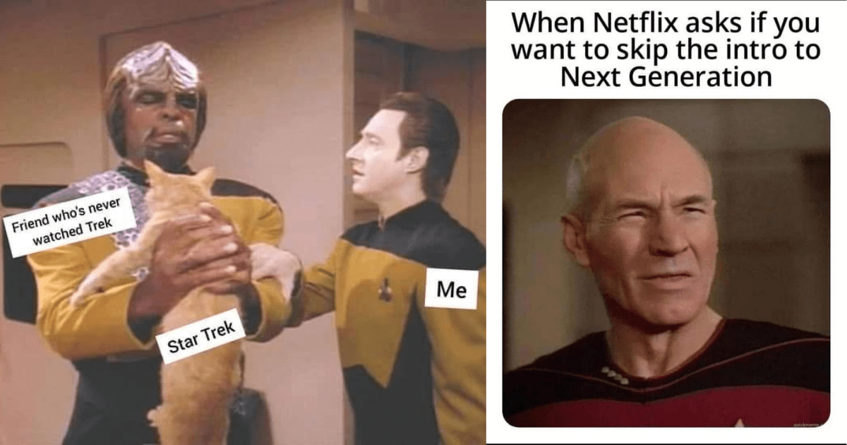 44 Star Trek Memes That Boldly Go Where No Man Has Gone Before - Geek