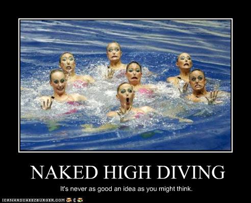 Naked High Diving Cheezburger Funny Memes Funny Pictures