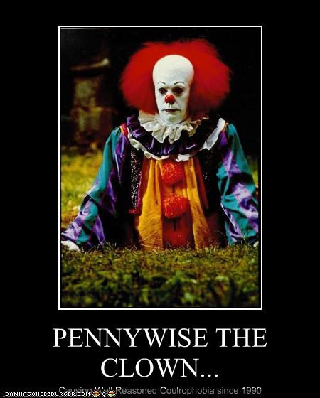 PENNYWISE THE CLOWN... - Cheezburger - Funny Memes | Funny ...