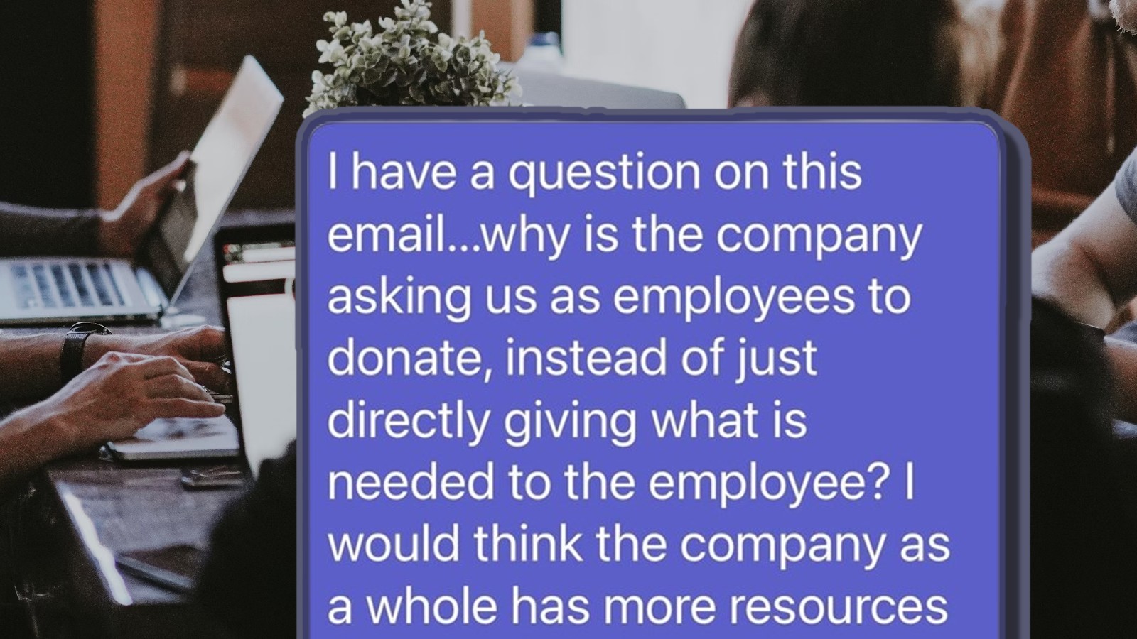 Worker calls out company for asking for donations to help a struggling coworker: ‘A lot of us are already struggling to make ends meet as it is’