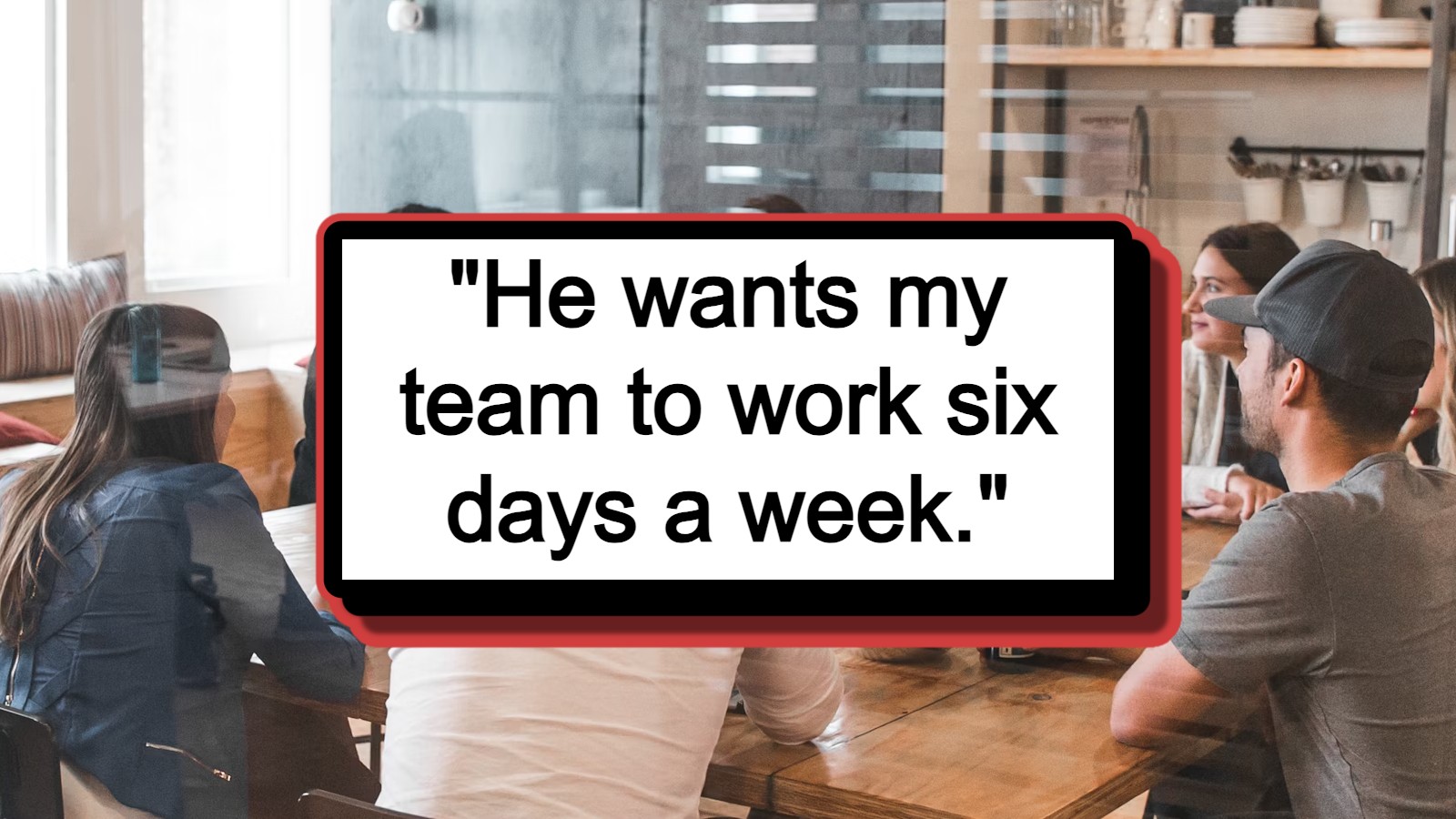 'You can kiss your weekend hiking trips goodbye' Manager maliciously