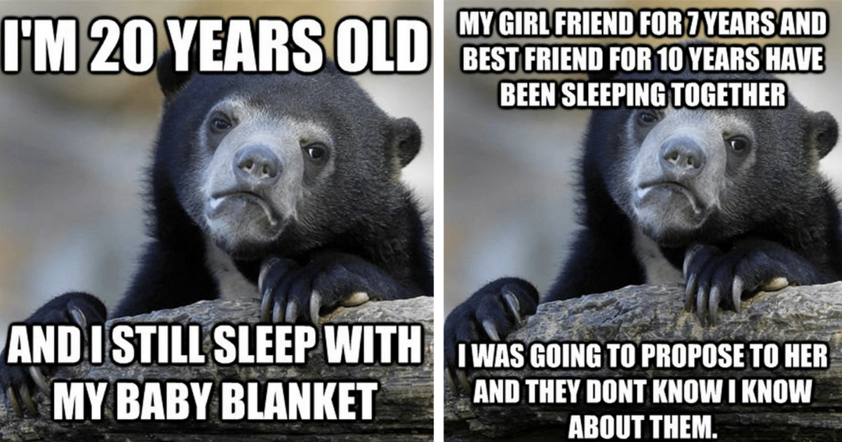 27 of the Cringiest Confession Bear Memes That Hurt So Good - Animal ...