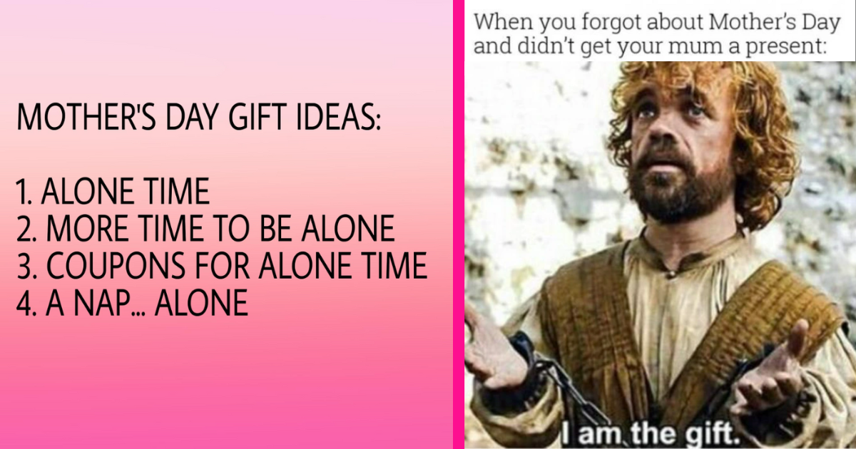 45 Hilarious Mother’s Day Memes For Tired Mamas Celebrating the ...