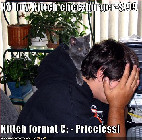 No Buy Kitteh Cheezburger 99 Kitteh Format C Priceless Cheezburger Funny Memes Funny Pictures