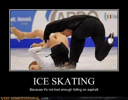 Very Demotivational - ice skating - Very Demotivational Posters - Start ...