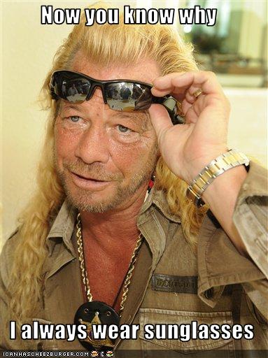 always wear sunglasses